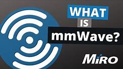 What is mmWave? | MiRO Distribution