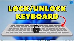 How to Lock / Unlock Keyboard in Windows 11 PC or Laptop (2024 EDITION)