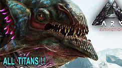 Ark Extinction ALL TITANS GAMEPLAY!!! Desert, Ice, Forest and King Titan!! Ark Survival Evolved