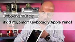 Sometimos a la iPad Pro, Smart Keyboard y Apple Pencil a un unboxing múltiple