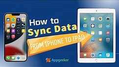How to Sync iPhone to iPad – Top 3 Ways from Any iPhone to iPad Instantly