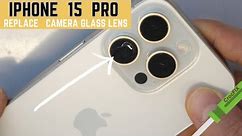 Repair CAMERA Glass Lens on iPhone 15 PRO / How to video