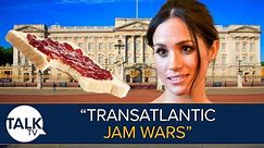 ‘Royal Jam WAR’ | Buckingham Palace “Trolls” Meghan Markle By Promoting Their Jam