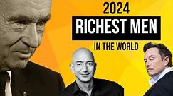 Top 10 Richest Men of 2024 Wealth, Scandals and Extravagance