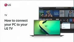 How to connect PC to your LG TV