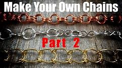 DIY Jewelry-Make Your Own Chains Part 2! Great For Bracelet Designs!