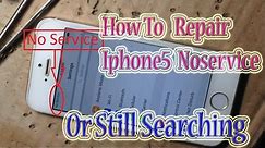 How to Fix Iphone 5 No Service or Still Searching | Resolve Iphone 5 No Service ok 100%