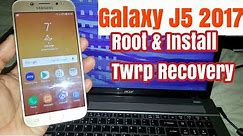Samsung Galaxy J5 2017 Root & Install Twrp Recovery 100% Working