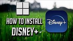 How to Download and Install Disney+ App on windows 11/10 [Tutorial]