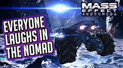 Mass Effect Andromeda: LAUGHING IN THE NOMAD - Cora, Vetra, Peebee, Drack, Liam & Jaal