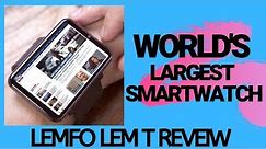 LEMFO LEM T Review - Is The World's Largest Smartwatch Any Good?