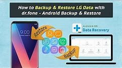 How to Backup & Restore LG Data with dr.fone - Android Backup & Restore