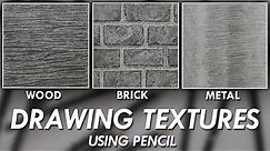 How To DRAW Realistic TEXTURES using PENCILS! - Wood, Brick & Metal