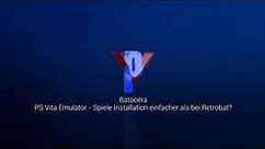 Batocera - PS Vita Emulator - Spiele Installation einfacher als bei Retrobat?