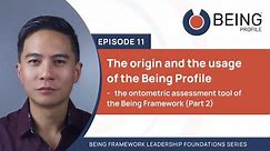 The Origin and the Usage of the Being Profile - Part 2 | Leadership Foundations E11