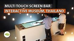 Interactive Multi Touch Table Bar for Museum in Thailand