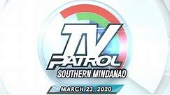 TV Patrol Southern Mindanao - March 23, 2020