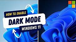 How to Enable and Disable Dark Mode on Windows 11