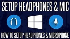 How to Setup Headphones and a Microphone in Windows 10 & 11