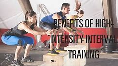 The top 6 benefits of high-intensity interval training