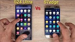 Samsung S24 Ultra vs S7edge | SPEED TEST 🔥