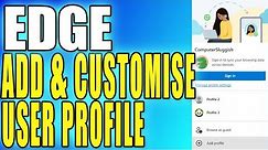 How To Add A New User Profile & Customise It In Microsoft Edge