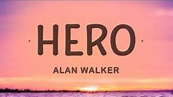 Alan Walker - Hero (Lyrics) ft. Sasha Alex Sloan | 25 Min