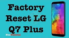 How to Factory Reset LG Q7 Plus | Hard Reset LG Q7 | NexTutorial