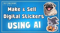 How to Make Digital Stickers for Etsy using AI | It's EASY with AI and tools!