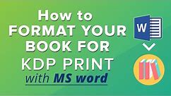 How to Format a Book for Createspace and KDP print w/ MS Word - Step-by-Step Guide