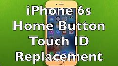 iPhone 6s Home Button Replacement How To Change