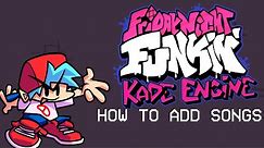 HOW TO ADD SONGS TO KADE ENGINE 1.8! | Kade Engine Tutorial #1
