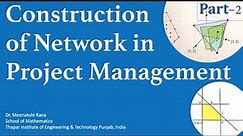 Project Management (Part-2) Construction of Network in Project Management