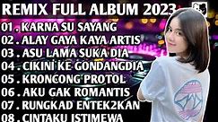 DJ TIKTOK VIRAL 2023 - DJ KARNA SU SAYANG REMIX TIKTOK FULL BASS | FULL ALBUM