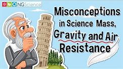 Misconceptions in Science – Mass, Gravity and Air Resistance