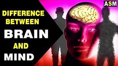 Difference between Brain And Mind | Brain vs Mind |