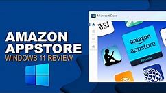 Windows 11 Amazon Appstore Review - Should You Use It?
