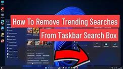 How To Remove Trending Searches From Taskbar Search Box In Windows 11/10