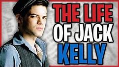 The Life Of Jack Kelly (Newsies)