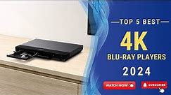 Top 5 Best 4k Blu-Ray Players Of 2024 || 4k Blu-Ray Player Review