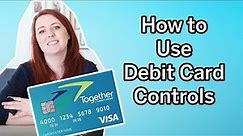 How to Use Debit Card Controls