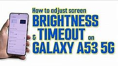 How To Adjust Screen Brightness & Timeout on Samsung Galaxy A53 5G