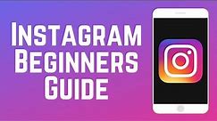 How to Use Instagram Beginners Guide in 2024