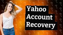 How can I recover my Yahoo password without phone number and alternate email?