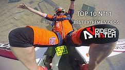Top 10 Extreme Sports | BEST OF THE WEEK | 2017 n°11 - Riders Match