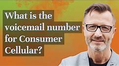 What is the voicemail number for Consumer Cellular?