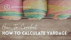 How to Calculate Yarn Yardage for Beginners