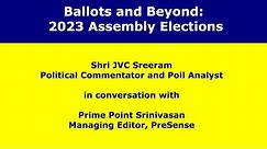 Ballots and Beyond: JVC Sreeram analyses the Assembly Elections 2023