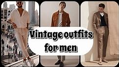 Vintage outfit ideas for Men | How to style vintage clothing for men | Retro outfits 2021