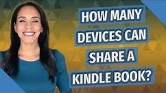 How many devices can share a Kindle book?